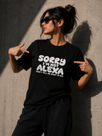 Sorry I’m Not Alexa Graphic T-Shirt