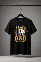 I Have a Hero I Call Him Dad Graphic T-Shirt
