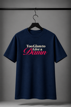 Too Glam to Give a Damn Women’s Graphic T-Shirt