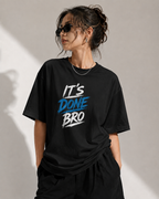 It’s Done Bro Oversized T-Shirt