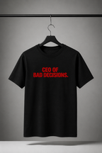 CEO of Bad Decisions Graphic T-Shirt