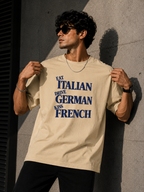 Eat Italian Drive German Kiss French Oversized T-Shirt