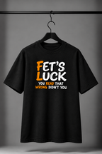 FET’S LUCK Graphic T-Shirt