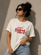 Yeah, I’m Lost But I Like It Women’s Graphic T-Shirt