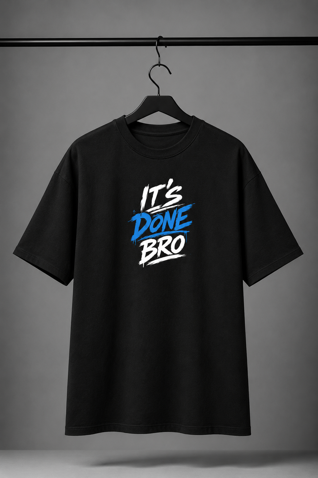 It’s Done Bro Oversized T-Shirt